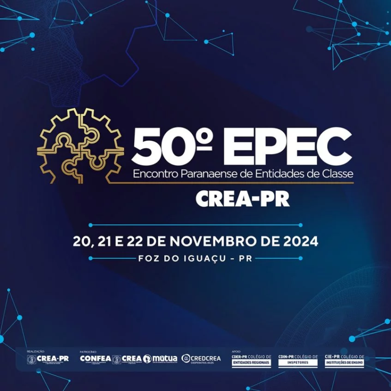 50º Encontro Paranaense de Entidades de Classe (Epec) em Foz do Iguaçu destaca inovação nas Engenharias, Agronomia e Geociências