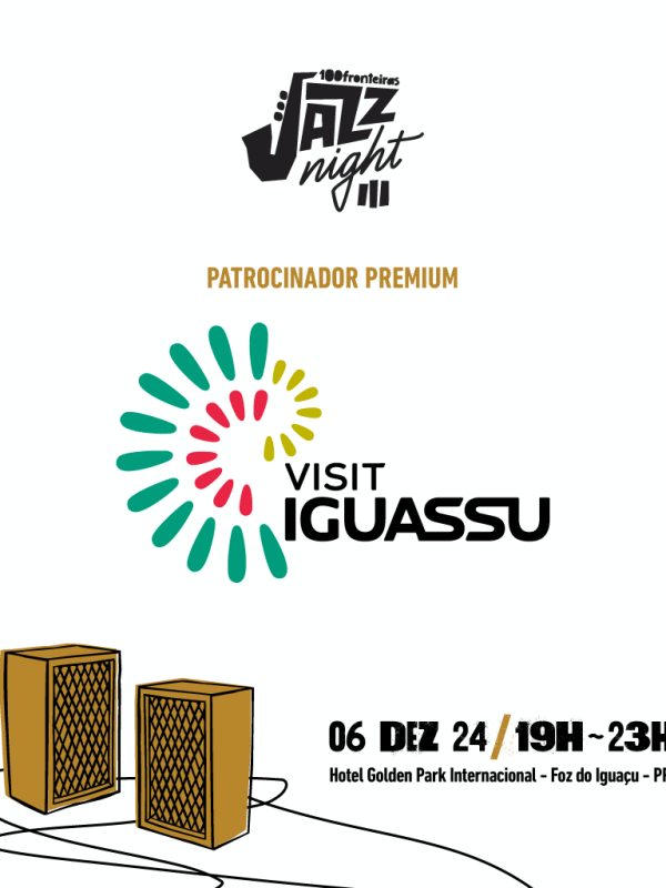 Visit Iguassu é Patrocinador Premium do III 100fronteiras Jazz Night